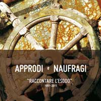 Approdi e Naufragi – Raccontare l esodo 1991-2011